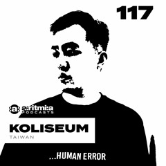 a:ritmi:a podcast 117 ~ Koliseum [Taiwan]