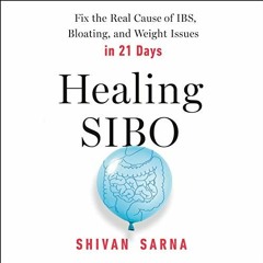 [GET] EPUB 💕 Healing SIBO: Fix the Real Cause of IBS, Bloating, and Weight Issues in