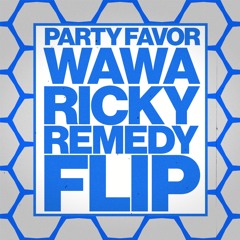 WAWA (RICKY REMEDY FLIP) - PARTY FAVOR