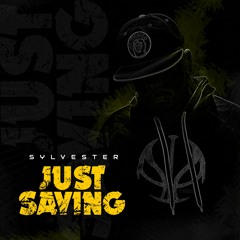 Just Saying (No Favors Remix) - Sylvester