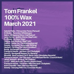 Tom Frankel - 100% WAX | March 2021