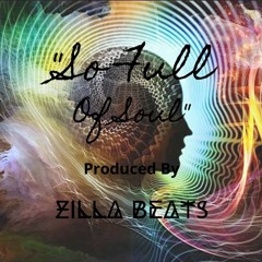 So Full Of Soul -Produced by Zilla Beats