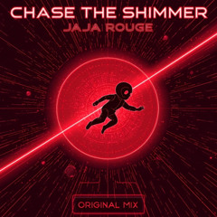 Chase the Shimmer
