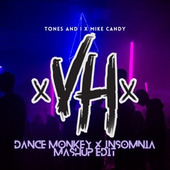 DANCE MONKEY X INSOMNIA - TONES & I X MIKE CANDY [VH FUTURE RAVE MASHUP EDIT]
