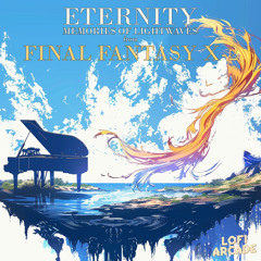 Eternity - Memory of Lightwaves (From "Final Fantasy X-2") (Lofi)