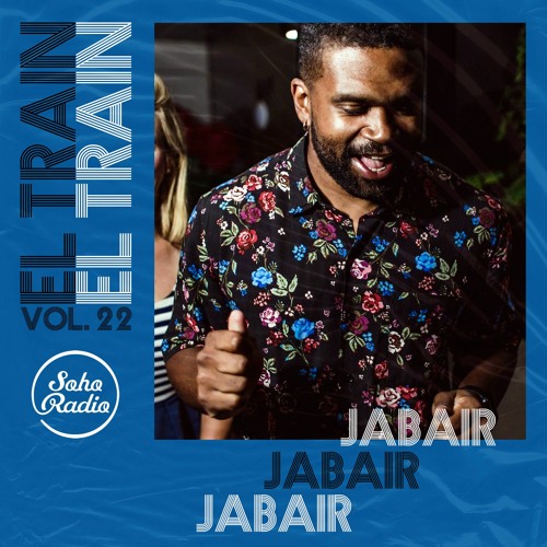 El Train Radio Episode 022 W/ Jabair