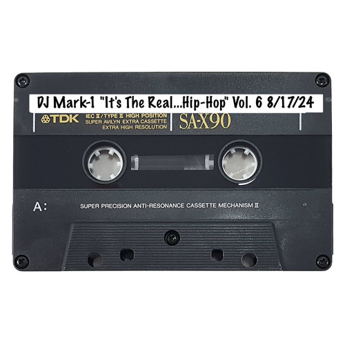 DJ Mark-1 "It's The Real...Hip-Hop" Vol. 6 8/17/24