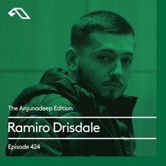 The Anjunadeep Edition 424 with Ramiro Drisdale