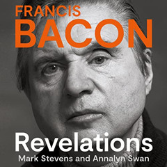 [Read] EBOOK 💕 Francis Bacon: Revelations by  Mark Stevens,Annalyn Swan,Charles Arms