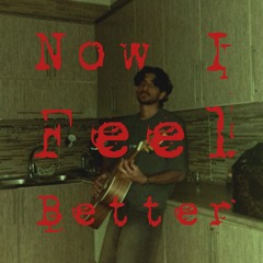 Now I Feel Better (Remix)
