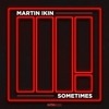Download Video: Martin Ikin - Sometimes