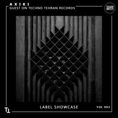 Axiki Guest On Techno Tehran Records Label Showcase Episode 003