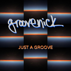 JUST A GROOVE