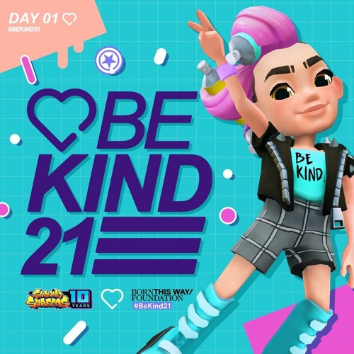 Be Kind 2021 (Subway Surfers x Born This Way)