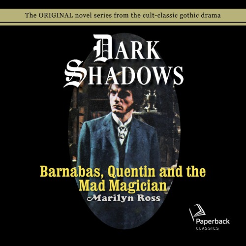 "Barnabas, Quentin and the Mad Magician" by Marilyn Ross read by Kathryn Leigh Scott
