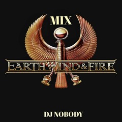 DJ NOBODY presents EARTH WIND & FIRE MIX