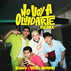 No Voy A Olvidarte Remix - BLANKO, VIUS, ROMBAI