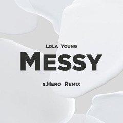 Lola Young - Messy (s.Hero Remix Extended)