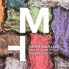 Davide Squillace - Smart Dance Stupid Floor [Moon Harbour]