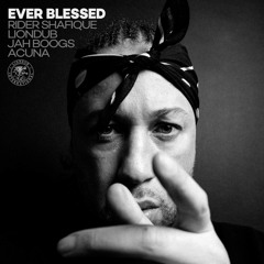 Rider Shafique, Liondub, Jah Boogs - Ever Blessed (Acuna Remix)