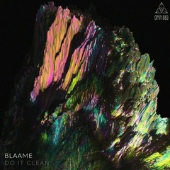 Do it clean - Blaame (HARDER TECHNO REMIX)