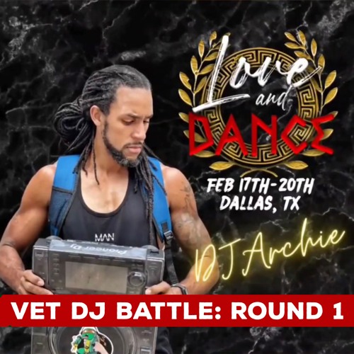 DJ ARCHIE - Love & Dance (Vet DJ Battle: Round 1)