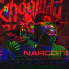 Chaotic Hostility-Narcotic(Diztorted Edit)