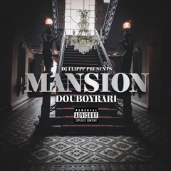 Douboyrari - Mansion (Prod Dj Flippp)