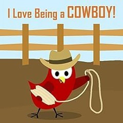 View EPUB 📒 Children's Book: I Love Being a Cowboy! [Bedtime Stories for Kids] (Samm