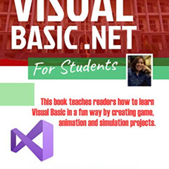 View KINDLE ✏️ VISUAL BASIC .NET FOR STUDENTS: A Project-Based Approach to Develop De