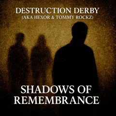 Destruction Derby - Shadows Of Remembrance (Final)