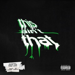 This Ain't That (feat. Bushabal & Reece VDH) [prod. YOUNG IMBUZi]