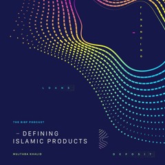 Defining Islamic Finance Products
