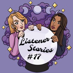 Episode 130.5: Listener Stories #17