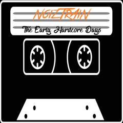 NoizTrAiN - The Early Hardcore Days