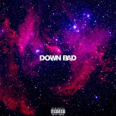 Down Bad (Prod. OC)