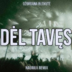 Džordana Butkutė - Del Taves NAURIUX Remix