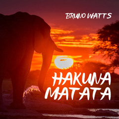 BRUNO WATTS - HAKUNA MATATA (EXTENDED MIX)