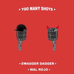 Too Many Shots (Ft. Mal Rojo)