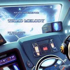 TRIAD MELODY- IhyTrixx X Spazz X BTD. Stev3