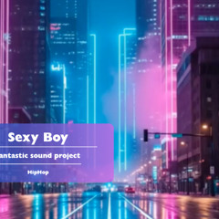 Sexy Boy (Remix) – Hip Hop x R&B Dance Mix - Fantastic Sound Project
