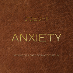 Doechii - Anxiety (Vesim Ipek & Enes Beskardes Remix)