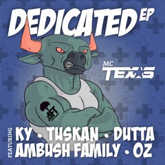 MC Texas - Dedicated EP feat Dutta, KY, Tuskan, Oz, Ambush Family