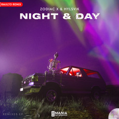 Zodiac X & Hylsvik - Night & Day (RAULTO Remix)