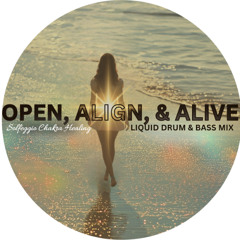Open, Align & Alive + Solfeggio Frequencies