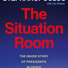 𝑷𝑫𝑭 📘 The Situation Room The Inside Story of Presidents in Crisis by George Stephanopoulos