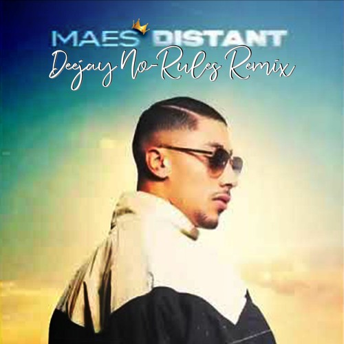 Maes Ft. Ninho - Distant (Dj No-Rules Edit)