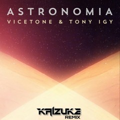 Vicetone & Tony Igy - Astronomiya (Kaizuke Remix)Free Download