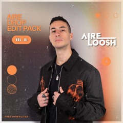 THE AIRE-DROP EDIT/MASHUP PACK VOL. III [Trap, Dubstep, Bass, House] | Free Download