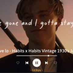 Tove Lo - Habits x Habits Vintage 1930s Jazz (lyrics by Terjemahan) Song TikTok ||